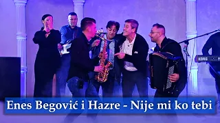 Enes Begović i Hazre - Nije mi ko tebi - (Live) - 2021 HD