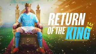 KEVIN DE BRUYNE | RETURN OF THE KING | Documentary