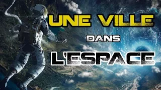 Une Ville Spatiale ? - Les Dossiers De L'espace