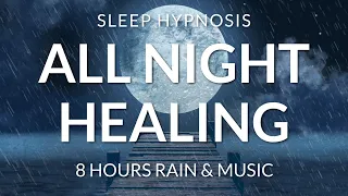 Sleep Hypnosis Deep Sleep Talk Down Powerful Affirmations for Healing (8 Hours Rain & Music)