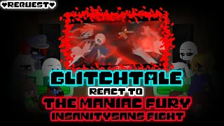 GLITCHTALE REACT TO THE MANIAC FURY INSANITYSANS FIGHT (REQUEST)
