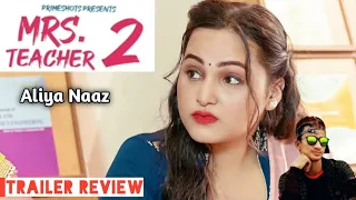 Mrs Teachers | Part-2 | New Web Series| Primeshots Trailer Review | Aliya Naaz , Ayesha Kapoor