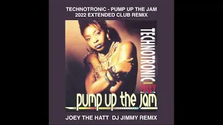TECHNOTRONIC   PUMP UP THE JAM  JOEY THE HATT  DJ JIMMY 2022 EXTENDED CLUB REMIX