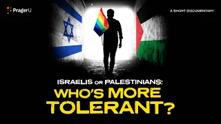 Israelis or Palestinians: Who’s More Tolerant? | Full Documentary | Short Documentaries