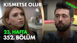 Kısmetse Olur 23. Hafta 352. Bölüm | Full Bölüm