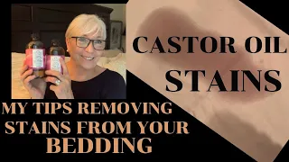 CASTOR OIL STAINS, MY TIPS REMOVING STAINS FROM YOUR BEDDING