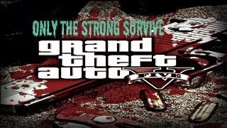 GTA 4 (Only The Strong Survive) [HD]