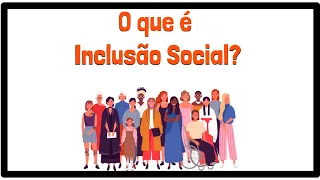 O que é Inclusão Social? | Resumo Animado