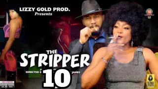 THE STRIPPER 10 - Lizzy Gold | Yul Edochie 2022 Latest Nigerian Nollywood Movie season 10