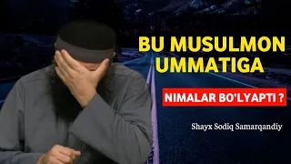 Biz ummat o‘laroq diynimizdan ayrildik | Shayx Sodiq Samarqandiy