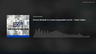 Proven Methods to Create Exponential Growth - Chad Jenkins