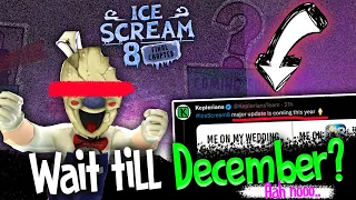 ICE SCREAM 8🍧 Major UPDATE RELEASE DATE😱 (that no one wants) | Keplerians