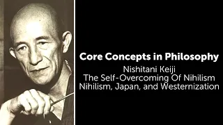 Nishitani, The Self-Overcoming Of Nihilism | Nihilism, Japan, and Westernization | Core Concepts