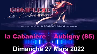 La Cabanière  Aubigny 85 Après-midi Dansant dimanche 27 Mars 2022 avec l'Orchestre Isabelle Debarre