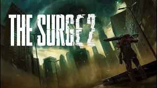 The Surge 2 ➤ STREAM  ➤ Прохождение #1