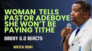 Woman Tells Pastor Adeboye She Won't Pay Tithe, Daddy G.O Reacts