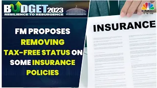 Budget 2023 Proposes To Remove Tax-Fee Status On Insurance Policies With Premium Above ₹5 Lakh