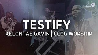 Testify (Live) | Kelontae Gavin | CCOG Worship