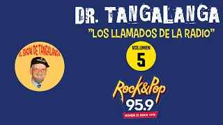 📞Dr. Tangalanga -💥 "El Dr. Tangalanga en la RADIO VOL 5"💥