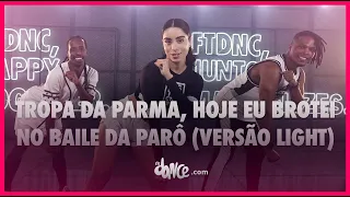 TROPA DA PARMA, HOJE EU BROTEI NO BAILE DA PARÔ (Versão Ligth)-DJ Cirilo de Caxias ·Mc Leon | Dance