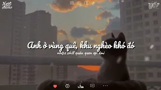 Nhạc lâu phai chill ngủ - Relax 1 hour | Anh ở vùng quê, khu nghèo khó đó, Có lẽ bên nhau là sai