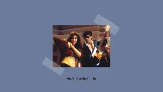 Woh Ladki Jo | Baadshah 1999 - Slowed + Reverb
