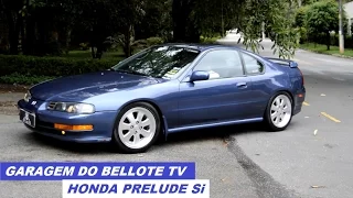 Garagem do Bellote TV: Honda Prelude Si