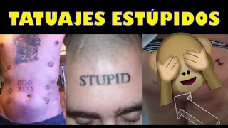 ✅ TATUAJES ESTÚPIDOS 🌎😅