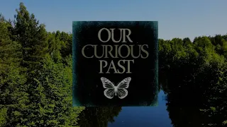 'Our Curious Past with Peter Laws' - Podcast Ad