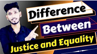 Real meaning of justice || Difference between Equality and justice || Political Theory of Justice.