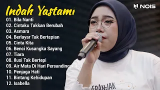 Indah Yastami Full Album "Bila Nanti, Cintaku Takkan Berubah" Lagu Galau Viral Tiktok 2024