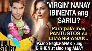 'VIRGIN' NANAY IBINENTA ANG SARILI?.PARA PALA MAY PANTUSTOS SA LIMANG ANAK. PAANO?