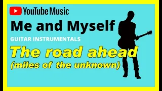 The Road Ahead (Miles of the unknown) - Me and Myself (Guitar Instrumental)(City to City cover) 2021