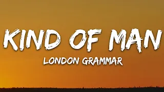 London Grammar - Kind Of Man (Lyrics)