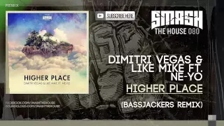 Dimitri Vegas & Like Mike feat. Ne-Yo - Higher Place (Bassjackers Remix)