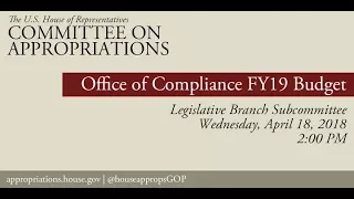 Hearing: FY 2019 Budget - Office of Compliance (EventID=108157)