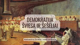 Demokratija – šviesa ir šešėliai | Aleksandras Žarskus