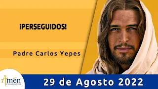 Evangelio De Hoy Lunes 29 Agosto 2022 l Padre Carlos Yepes l Biblia l  Lucas  4,16-30 l Católica