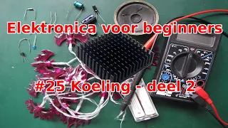 Elektronica voor Beginners: #25 Koeling 2