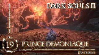 Dark Souls III - Boss 19 - Prince démoniaque (For/Dex Build)