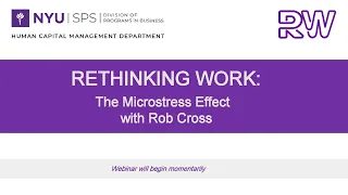 Rethinking Work: The Microstress Effect with Rob Cross