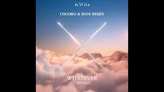 Kygo & Ava Max - Whatever (COCORO & RION remix)