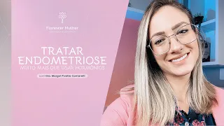 Tratar endometriose: muito mais que usar hormônios