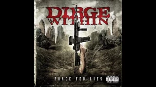 Dirge Within - Force Fed Lies (2009) Full Album