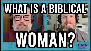 Episode 52 (April 1, 2024), "What is a Woman... Biblically?"