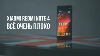 Xiaomi Redmi Note 4: всё очень плохо. Полный качественный обзор, отзыв пользователя.