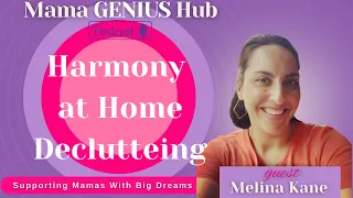 Harmony at Home: Mastering Decluttering with Melina Kane