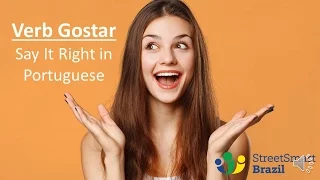 How to Use the Verb Gostar Correctly in Portuguese