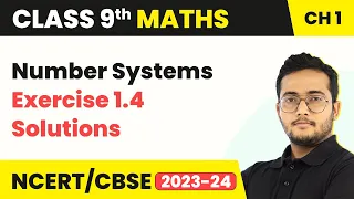 Number Systems -  Exercise 1.4 Solutions | Class 9 Maths Chapter 1