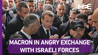 Macron in angry exchange with Israeli forces